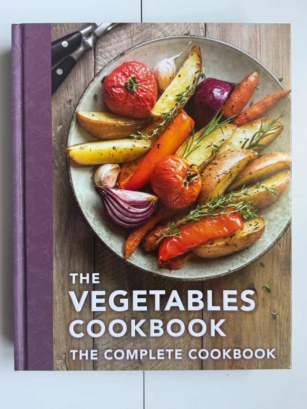 The Vegetables Cookbook, The Complete Cookbook, Hardcover